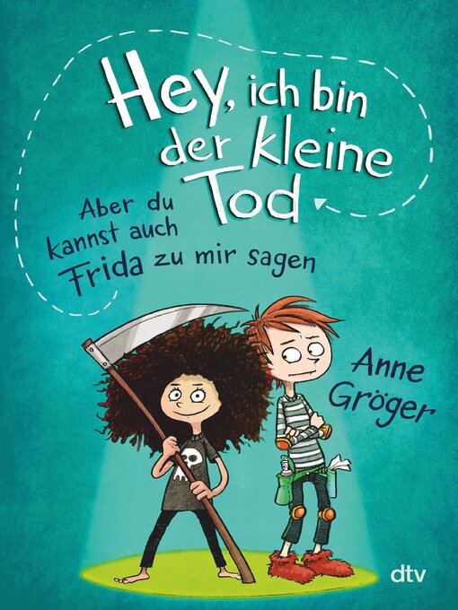 Titeldetails für Hey, ich bin der kleine Tod ... aber du kannst auch Frida zu mir sagen nach Anne Gröger - Warteliste